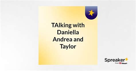 Talking With Daniella Andrea And Taylor