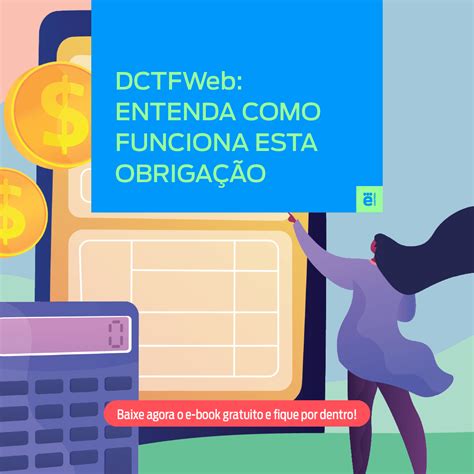 DCTFWeb o que é e como funciona essa obrigação Saiba tudo