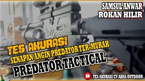 Tes Akurasi Bocap Predator Tactical Pesanan Samsul Anwar Jual Senapan