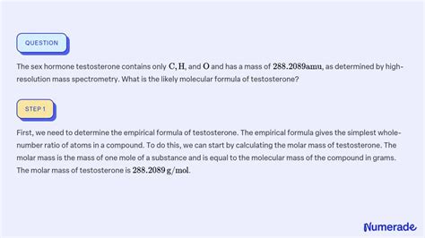SOLVED The Sex Hormone Testosterone Contains Only C H And O And Has A Mass Of 288 2089 Amu As