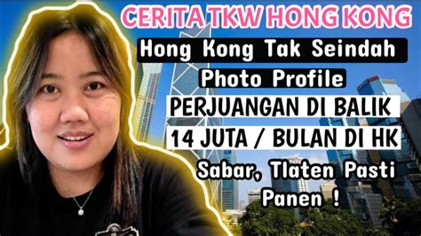 Perjuangan Di Balik Gaji 14 Juta Bulan Di Hong Kong Sabar Tlaten