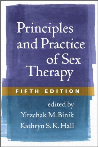 Principles And Practice Of Sex Therapy Fifth Edition By Yitzchak Binik