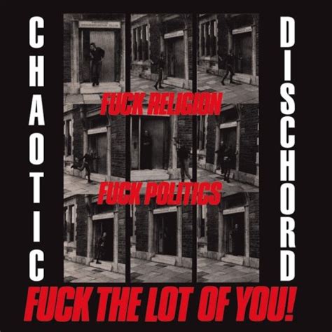 Fuck Religion Fuck Politics Fuck The Lot Of You Vinyl Lp Chaotic