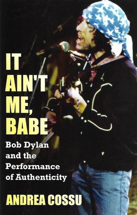 It Ain T Me Babe Andrea Cossu