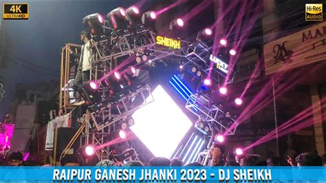 DJ SHEIKH New Setup Raipur Ganesh Jhanki 2023 HD Sound CG04