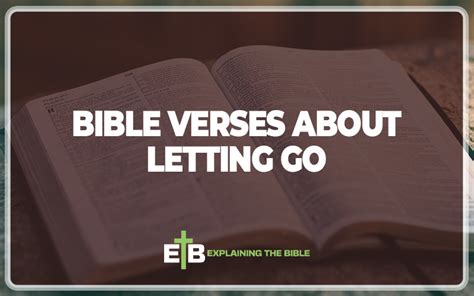 30 Bible Verses About Letting Go Explained Explaining The Bible