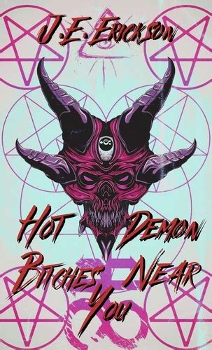 Hot Demon Bitches Near You J E Erickson Ebooks Furet Du Nord
