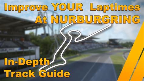 Nurburgring In Depth Track Guide Youtube