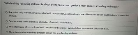 Solved Which Of The Following Statements About The Terms Sex Chegg
