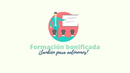 Puede Un Trabajador Aut Nomo Realizar Formaci N Bonificada Mentora