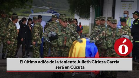 El último adiós de la teniente Julieth Girleza García será en Cúcuta