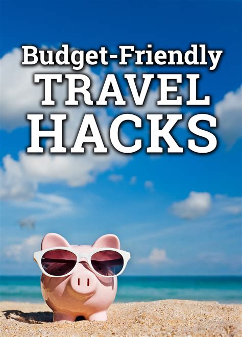 List of Budget-Friendly Travel Hacks - Greeblehaus