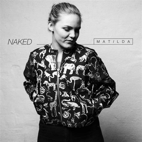 Naked Song And Lyrics By Matilda Spotify