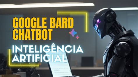 Como Usar O Bard Do Google Como Usar A Intelig Ncia Artificial Do