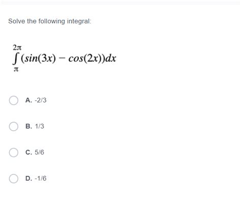 Solved Solve The Following Integral ∫π2πsin3x−cos2xdx