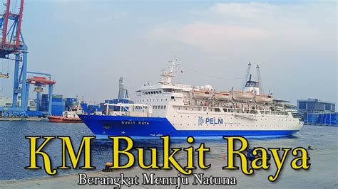 New Colour Km Bukit Raya Berangkat Dari Jakarta Menuju Kijang Natuna