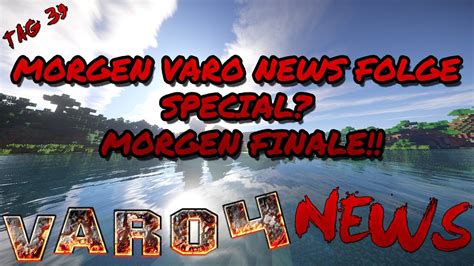 Varo 4 News Morgen Varo News Folge Special Morgen Finale Tag 39 Youtube