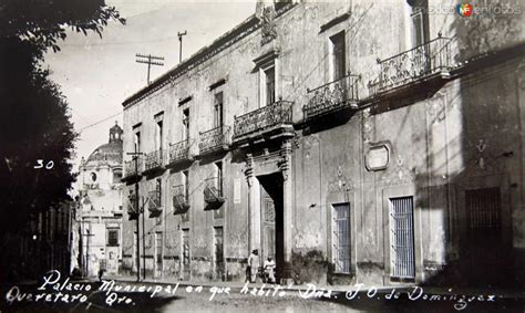 Casa De La Corregidora Hoy Palacio De Gobierno Quer Taro Quer Taro