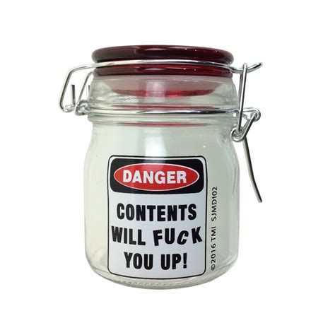 MEDIUM JAR DANGER CONTENTS WILL FUCK YOU UP