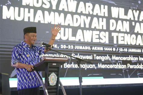 Pesan Gubernur Sulteng Dalam Pembukaan Muswil Muhammadiyah Dan Aisyiah