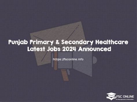 Punjab Primary And Secondary Healthcare Department Latest Jobs 2024 Announced