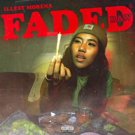 Illest Morena Faded Raw Lyrics Genius Lyrics