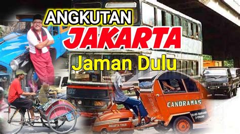 Angkutan Jakarta Jaman Dulu Jakarta Tempo Doeloe Youtube