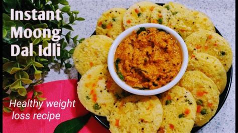 Moong Dal Idli No Rice No Fermentation Idli Healthy Breakfast Idli