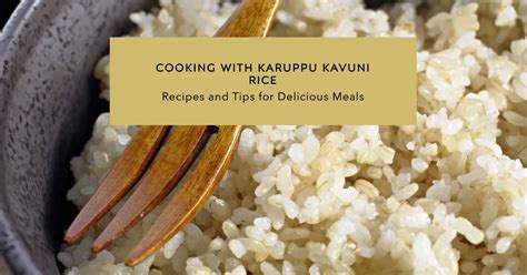 What Are The Benefits Of Karuppu Kavuni Rice? - Nutra Reviews