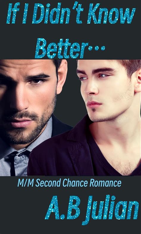 If I Didn T Know Better M M Second Chance Romance The Right One Gay Romance Series Book