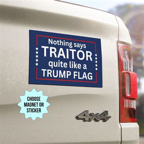 Anti Trump Bumper Sticker Car Magnet Anti MAGA Fascism Fuck Trump Nothing Says Traitor Like A