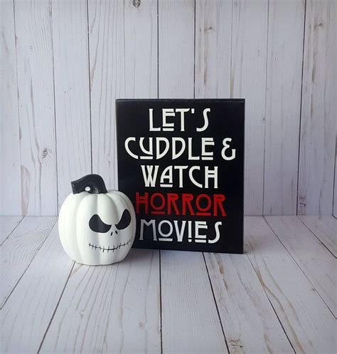 Lets Cuddle And Watch Horror Movies Horror Movie Wooden Sign Horror