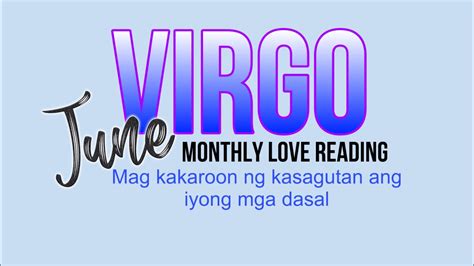 VIRGO JUNE Monthly Love Reading Ano Ang Kailangan Mong Malaman