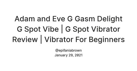 Adam And Eve G Gasm Delight G Spot Vibe G Spot Vibrator Review