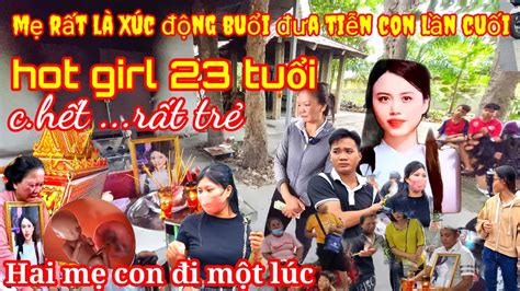 buổi đưa tiện hot girl 23 tuổi lần cuối nhớ ủng hộ đăng ký kênh nhé đến chia sẻ hoàn cảnh khó