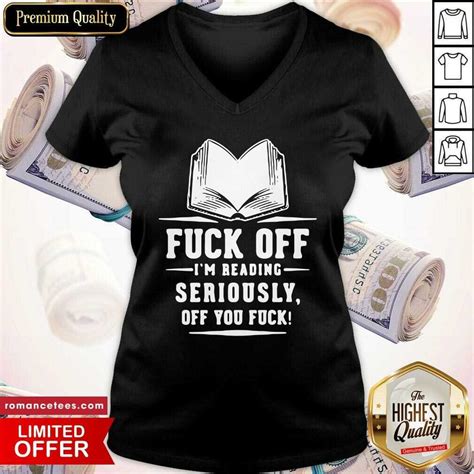Original Book Fuck Off Im Reading Seriously Off You Fuck Shirt Merchaz