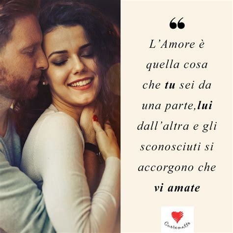 L Amore Quella Cosa Che Tu Sei Da Una Parte Lui Dall Altra E Gli