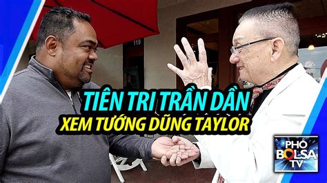 ĐỘC & LẠ: Nhà tiên tri vũ trụ Trần Dần xem tướng Dũng Taylor thấy gì ...