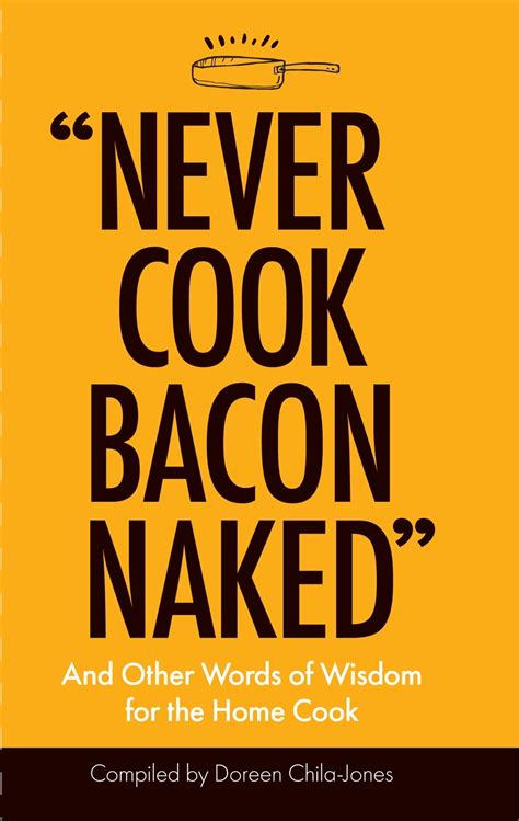 Never Cook Bacon Naked By Doreen Chila Jones Penguin Books Australia