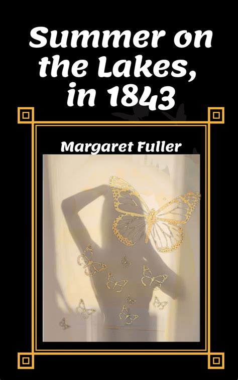Summer On The Lakes In 1843 Illustrated By Margaret Fuller Goodreads