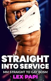 Straight Into Service MM Straight To Gay BDSM Gay Slaves Book Kindle Edition By Papi