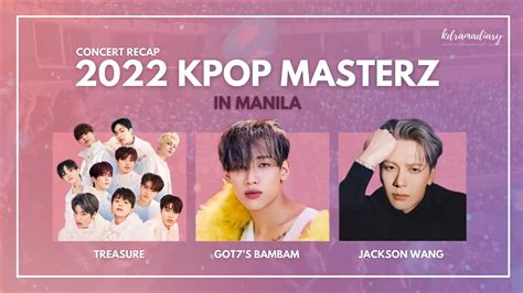 CONCERT RECAP 2022 Kpop Masterz In Manila Dotes On Filipino Fans