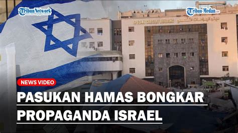 PASUKAN HAMAS BONGKAR PROPAGANDA Busuk ISRAEL Sengaja Letakkan