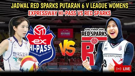 Jadwal Live Expressway Hi Pass Vs Red Sparks Liga Voli Korea Selatan