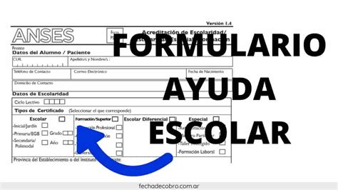 Mi Anses Formulario Ayuda Escolar Subir Fecha De Cobro