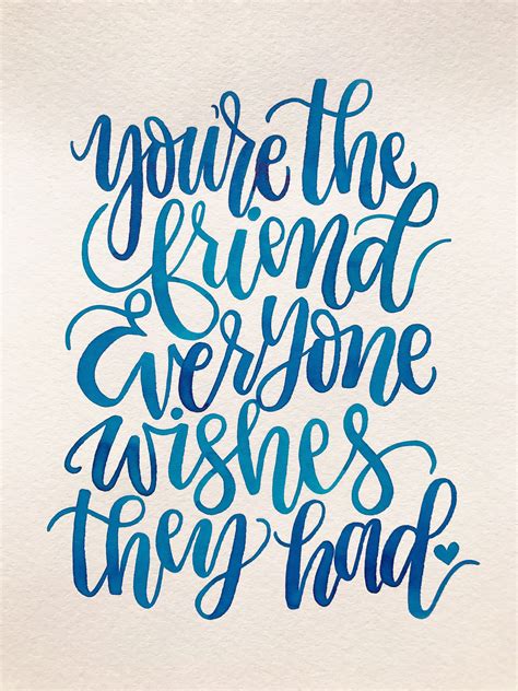 You Re The Friend Watercolor Etsy Watercolor Calligraphy Quotes Calligraphy Quotes