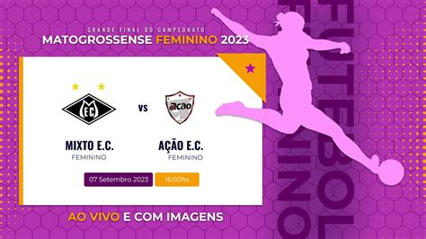 Mixto E C Vs A O S F Ao Vivo E Imagens Pela Tv Mixto Grande