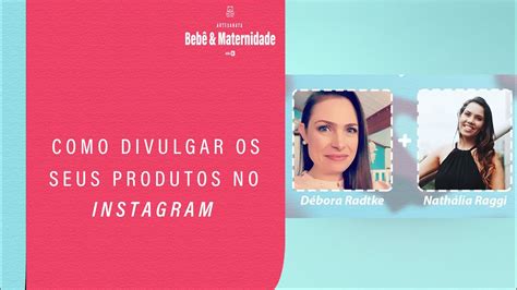 Como Divulgar Os Seus Produtos No Instagram Youtube