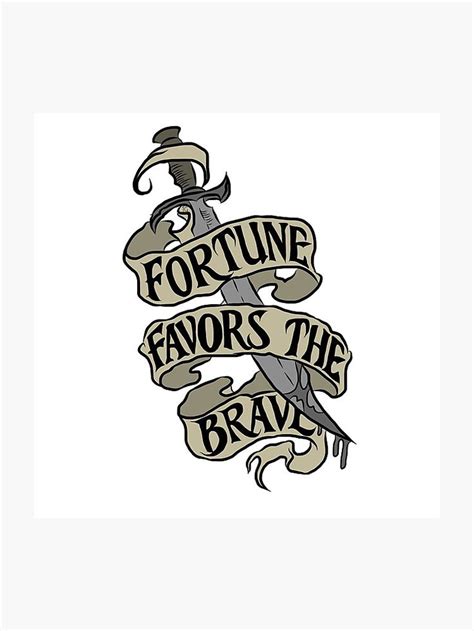 Fortune Favors The Brave Photographic Print For Sale By TGdigital