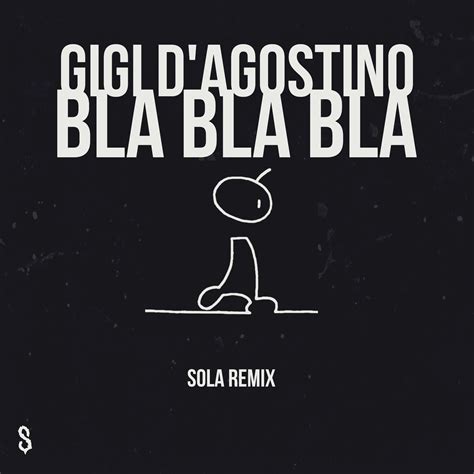 Gigi D Agostino Bla Bla Bla Sola Remix By Sola Free Download On Hypeddit